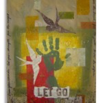 "Let Go" Mixed media 18in x 24in SOLD