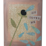 "He Loves Me" Mixed media 8in x 10in SOLD