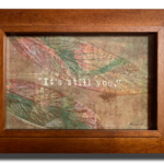 "It's Still You" Framed Gelli print 5"x7" $35